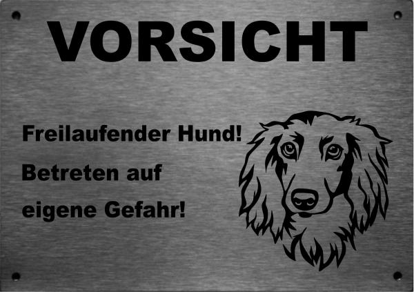 Edelstahl Warnschild Langhaar Dackel VORSICHT Freilaufender Hund! Betreten auf eigene Gefahr!